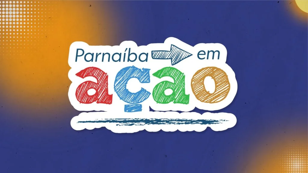 Parnaíba recebe 1ª edição do projeto Parnaíba em Ação em agosto